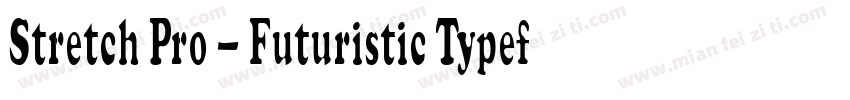Stretch Pro – Futuristic Typefa字体转换